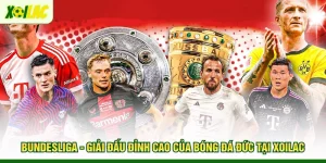 bundesliga-giai-dau-dinh-cao-cua-bong-da-duc-tai-xoilac