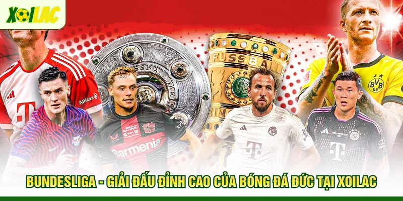 bundesliga-giai-dau-dinh-cao-cua-bong-da-duc-tai-xoilac