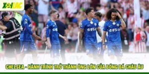 chelsea-hanh-trinh-tro-thanh-ong-lon-cua-bong-da-chau-au