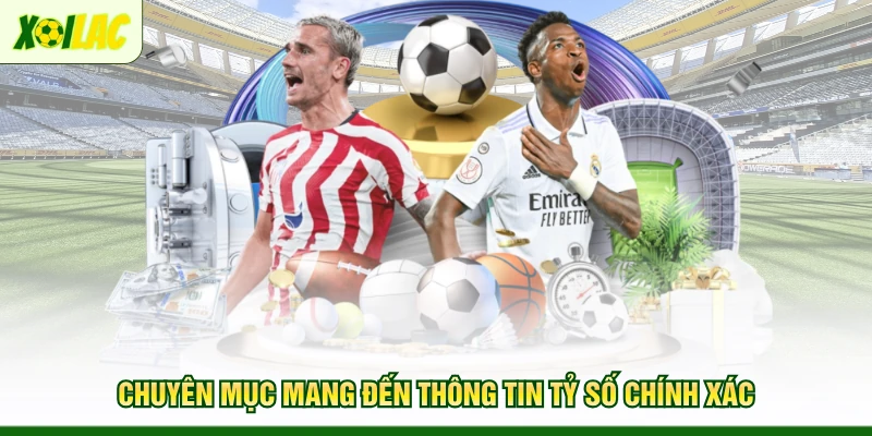 chuyen-muc-mang-den-thong-tin-ty-so-chinh-xac