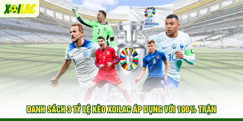 danh-sach-3-ty-le-keo-xoilac-ap-dung-voi-100-tran