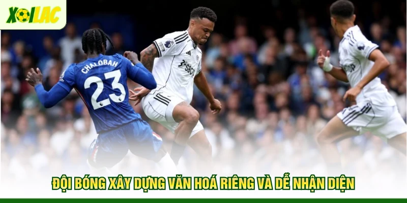 doi-bong-xay-dung-van-hoa-rieng-va-de-nhan-dien