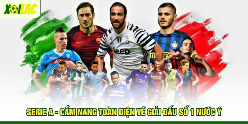serie-a-cam-nang-toan-dien-ve-giai-dau-so-1-nuoc-y