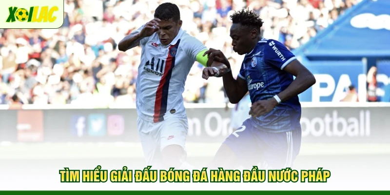tim-hieu-giai-dau-bong-da-hang-dau-nuoc-phap